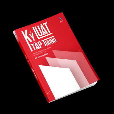 Kỷ Luật Tập Trung - Phương Pháp Tận Dụng Triệt Để Sức Mạnh Của Não Bộ