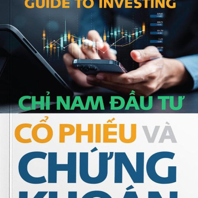Chỉ Nam Đầu Tư Cổ Phiếu Và Chứng Khoán (Tái Bản 2024)