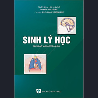 Sinh Lý Học (Sách đào tạo bác sĩ đa khoa) - GS.TS. Phạm Thị Minh Đức chủ biên