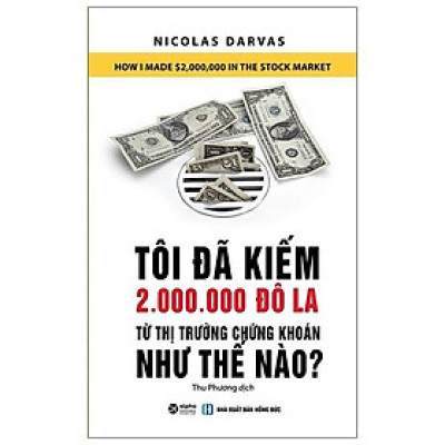 Sách - Tôi Đã Kiếm 2.000.000 Đô La Từ Thị Trường Chứng Khoán Như Thế Nào?(Tái Bản 2021)