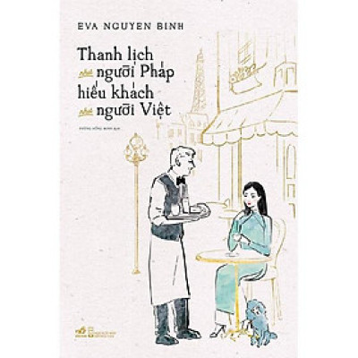 Thanh Lịch Như Người Pháp Hiếu Khách Như Người Việt