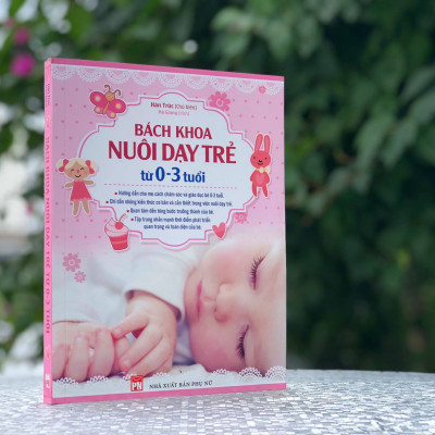 Combo Sách - Tri Thức Cho Một Thai Kì Khỏe Mạnh + Bách Khoa Thai Nghén Sinh Nở Chăm Sóc Em Bé (TB) + Bách Khoa Nuôi Dạy Trẻ Từ 0-3 (TB)