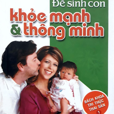 Để Sinh Con Khỏe Mạnh Và Thông Minh