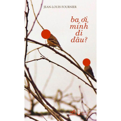 Ba Ơi Mình Đi Đâu (Tái Bản 2019)