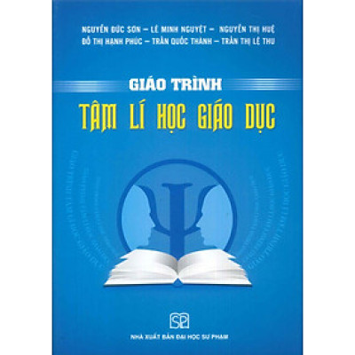 Giáo trình Tâm Lí Học Giáo Dục (Bản in năm 2024) - Nguyễn Đức Sơn, Lê Minh Nguyệt, Nguyễn Thị Huệ,...