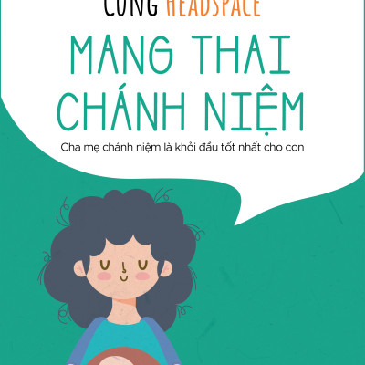 Combo Cùng Headspace Ăn Chánh Niệm + Mang Thai Chánh Niệm + Thiền Và Chánh Niệm