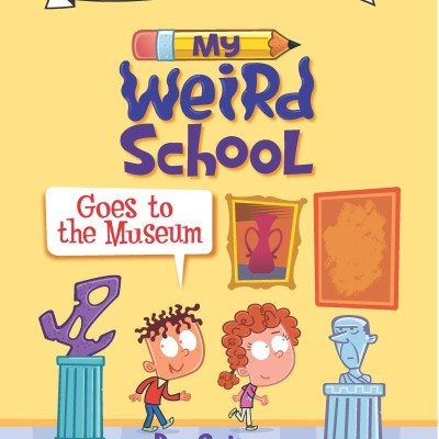 Sách ngoại văn: My Weird School Goes To The Museum