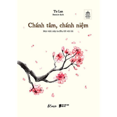 Sách - Chánh Tâm, Chánh Niệm - Mọi Việc Xảy Ra Đều Tốt Với Tôi - AZ Việt Nam