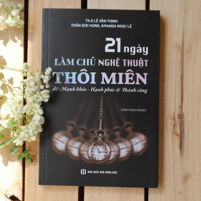 [Sách thôi miên] 21 ngày LÀM CHỦ NGHỆ THUẬT THÔI MIÊN