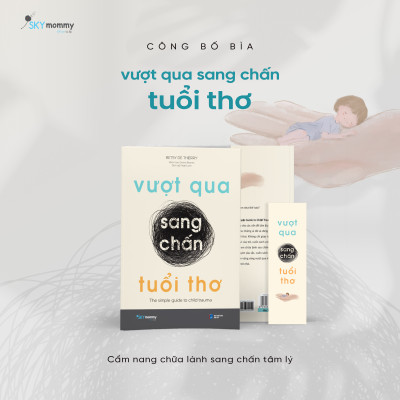 Vượt Qua Sang Chấn Tuổi Thơ