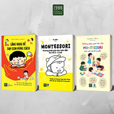 Combo 3 Cuốn: Montessori - Phương Pháp Giáo Dục Toàn Diện Cho Trẻ 0 - 6 Tuổi + Phương Pháp Giáo Dục Sớm Montessori Cho Trẻ Từ 0 - 3 Tuổi + Lắng Nghe Để Dạy Con Đúng Cách