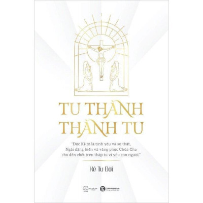 Sách - Tu Thành - Thành Tu + Tri Thức Đức Tin - Combo 2 Cuốn - Thái Hà Books