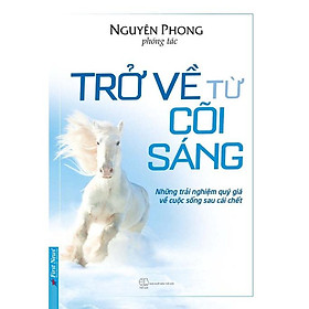 Trở Về Từ Cõi Sáng (Tái Bản 2022)  - Bản Quyền