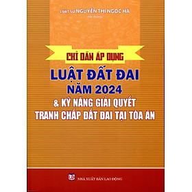 Chỉ Dẫn Áp Dụng Luật Đất Đai & Các Văn Bản Hướng Dẫn Thi Hành Từ Năm 2013 - 2015