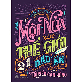Sách: Một Nửa Của Thế Giới - 21 Dấu Ấn Truyền Cảm Hứng