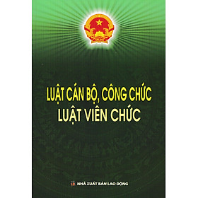 Luật Cán Bộ, Công Chức - Luật Viên Chức (DH)