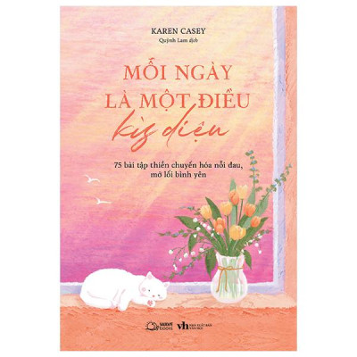 Sách - Mỗi Ngày Là Một Điều Kỳ Diệu - 75 Bài Tập Thiền Chuyển Hóa Nỗi Đau, Mở Lối Bình Yên