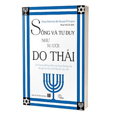 SỐNG VÀ TƯ DUY NHƯ NGƯỜI DO THÁI - Anita Diamant & Howard Cooper – Phan Hải Hà dịch – Book Hunter