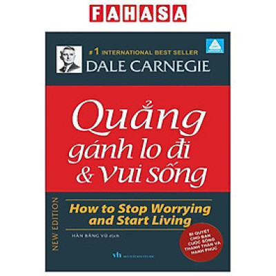 Sách - Quẳng Gánh Lo Đi Và Vui Sống - How To Stop Worrying And Start Living - Bí Quyết Cho Bạn Cuộc Sống Thanh Thản Và Hạnh Phúc