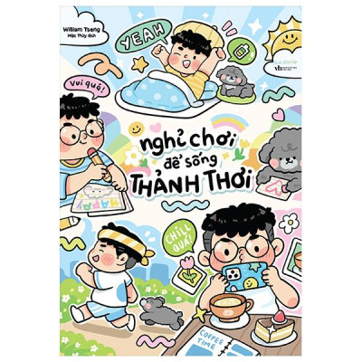 Sách - Nghỉ Chơi Để Sống Thảnh Thơi