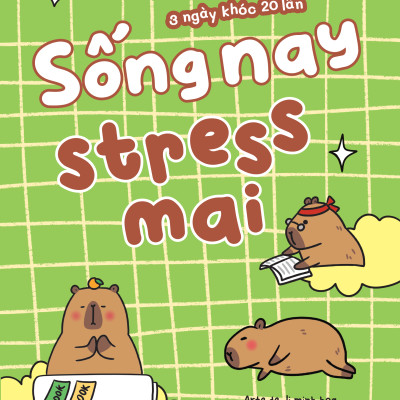 Sách - Sống Nay Stress Mai