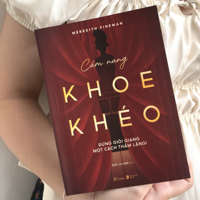 Cẩm Nang “Khoe Khéo” - Đừng Giỏi Giang Một Cách Thầm Lặng!