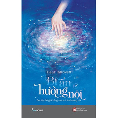 Bí Ẩn Hướng Nội - Tập 2: Ôm Lấy Thế Giới Bằng Một Trái Tim Hướng Nội