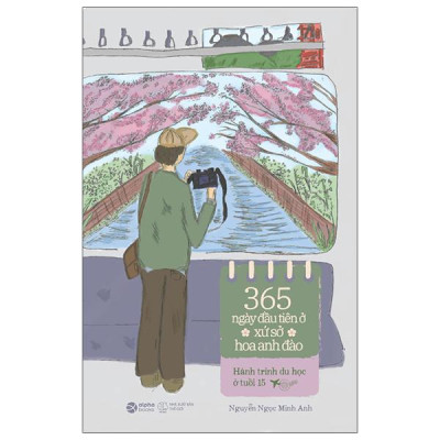 365 Ngày Đầu Tiên Ở Xứ Sở Hoa Anh Đào - Hành Trình Du Học Ở Tuổi 15