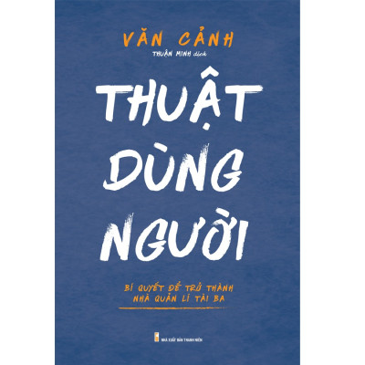 Sách: Thuật Dùng Người