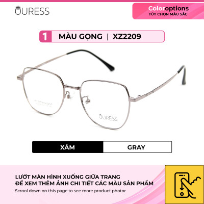 Gọng kính Titanium cao cấp thời trang nam nữ Ouress ZX2209