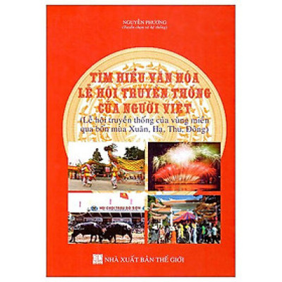 Tìm Hiểu Văn Hóa Lễ Hôi Truyền Thống Của Người Việt