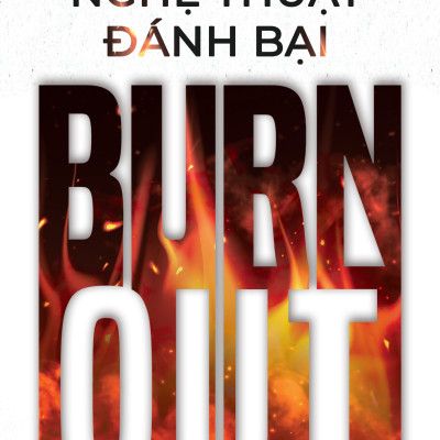 Nghệ Thuật Đánh Bại Burnout