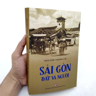 Sài Gòn Đất Và Người (Tái Bản 2020)