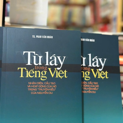 Từ Láy Trong Tiếng Việt - Nhận Diện,Cấu Tạo Và Hoạt Động Của Nó Trong "Truyện Kiều" Của Nguyễn Du