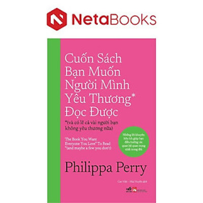 Cuốn Sách Bạn Muốn Người Mình Yêu Thương Đọc Được