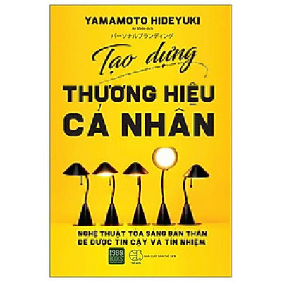Tạo Dựng Thương Hiệu Cá Nhân (Tái Bản 2022)