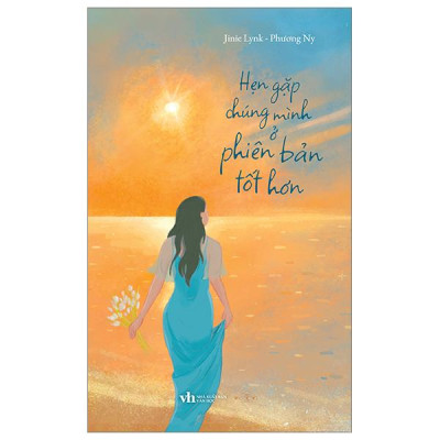 Sách - Hẹn Gặp Chúng Mình Ở Phiên Bản Tốt Hơn