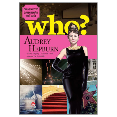 Who? Chuyện Kể Về Danh Nhân Thế Giới - Audrey Hepburn