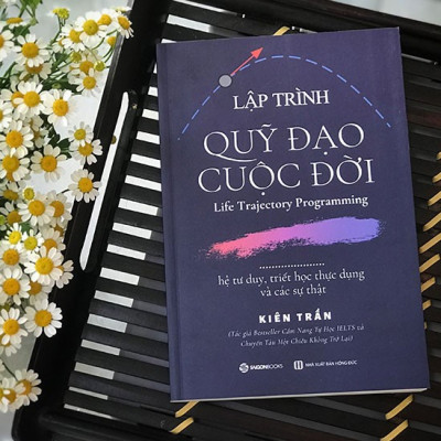 Lập trình quỹ đạo cuộc đời: hệ tư duy, triết học thực dụng và các sự thật - Tác giả Kiên Trần