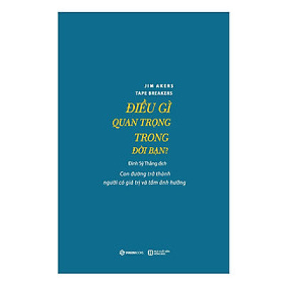 Sách Điều Gì Quan Trọng Trong Đời Bạn (Jim Akers & Tab Breakers)