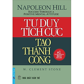 Tư Duy Tích Cực Tạo Thành Công