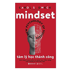 Sách - Tâm Lý Học Thành Công - Mindset (Tái Bản Mới Nhất - Nhà tâm lý học nổi tiếng Carol S. Dweck) -  Carol S. Dweck -  NXB Lao Động Xã Hội