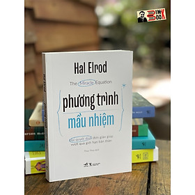 PHƯƠNG TRÌNH MẦU NHIỆM - Hal Elrod - Thúy Thúy dịch - Nhã Nam - NXB Thông Tấn.