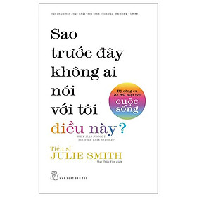 Bộ Công Cụ Để Đối Mặt Với Cuộc Sống - Sao Trước Đây Không Ai Nói Với Tôi Điều Này?