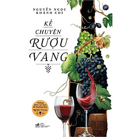 Kể chuyện rượu vang (TB 2022) -  Bản Quyền