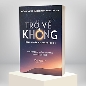 Combo/Lẻ Không Giới Hạn +Trở Về Không (Joe Vitale, Ihaleakala Hew Len)