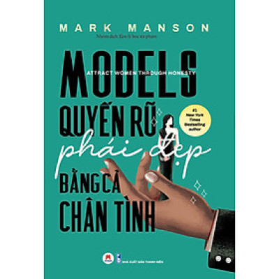 Quyến Rũ Phái Đẹp Bằng Cả Chân Tình (*** Sách Chính Hãng ***)