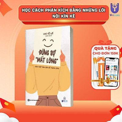 Đừng Sợ Mất Lòng - Cách Vượt Rào Cản Để Thành Công