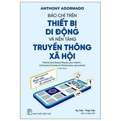 Sách - Báo Chí Trên Thiết Bị Di Động Và Nền Tảng Truyền Thông Xã Hội - Anthony Adornato - NXB Trẻ