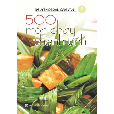 Sách - 500 Món Chay Thanh Tịnh - Từ Tập 1 Đến Tập 4 - Việt Thư